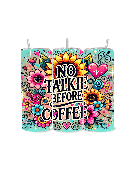 ☕ No Talkie Before Coffee – 20oz Insulated Sublimation Tumbler 🔥❄️